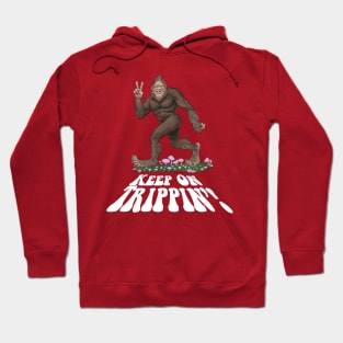 Sasquatch -Keep on Trippin'! Hoodie